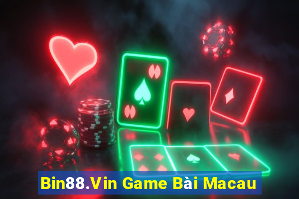 Bin88.Vin Game Bài Macau