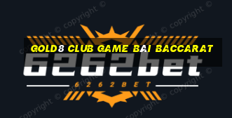 Gold8 Club Game Bài Baccarat