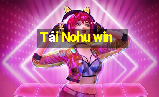 Tải Nohu win