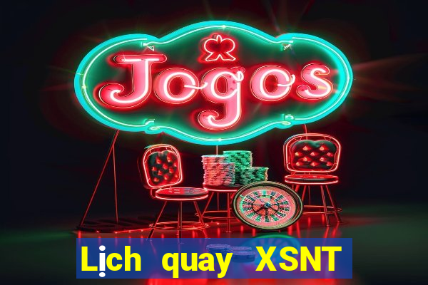 Lịch quay XSNT ngày thứ năm