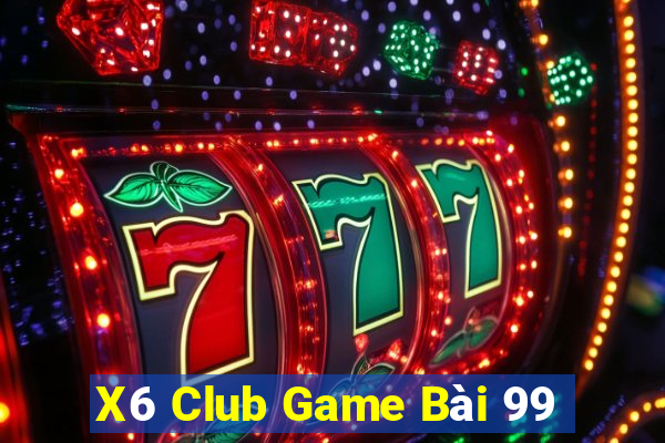 X6 Club Game Bài 99