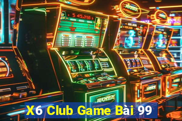 X6 Club Game Bài 99