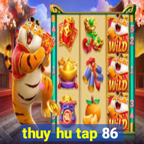 thuy hu tap 86