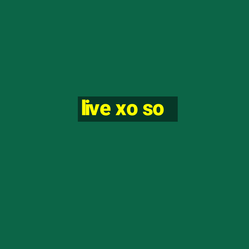 live xo so