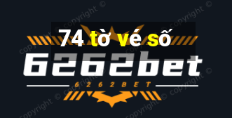 74 tờ vé số