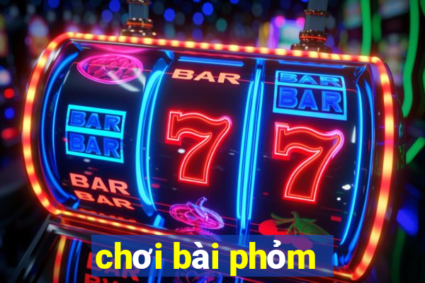 chơi bài phỏm