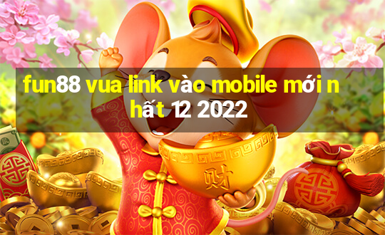 fun88 vua link vào mobile mới nhất 12 2022