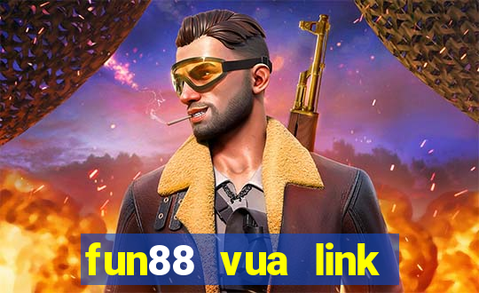 fun88 vua link vào mobile mới nhất 12 2022