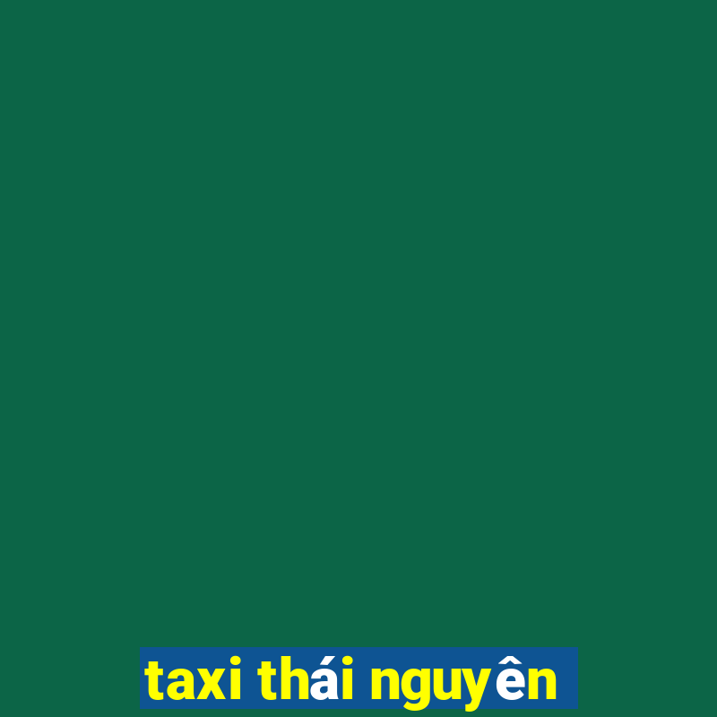 taxi thái nguyên