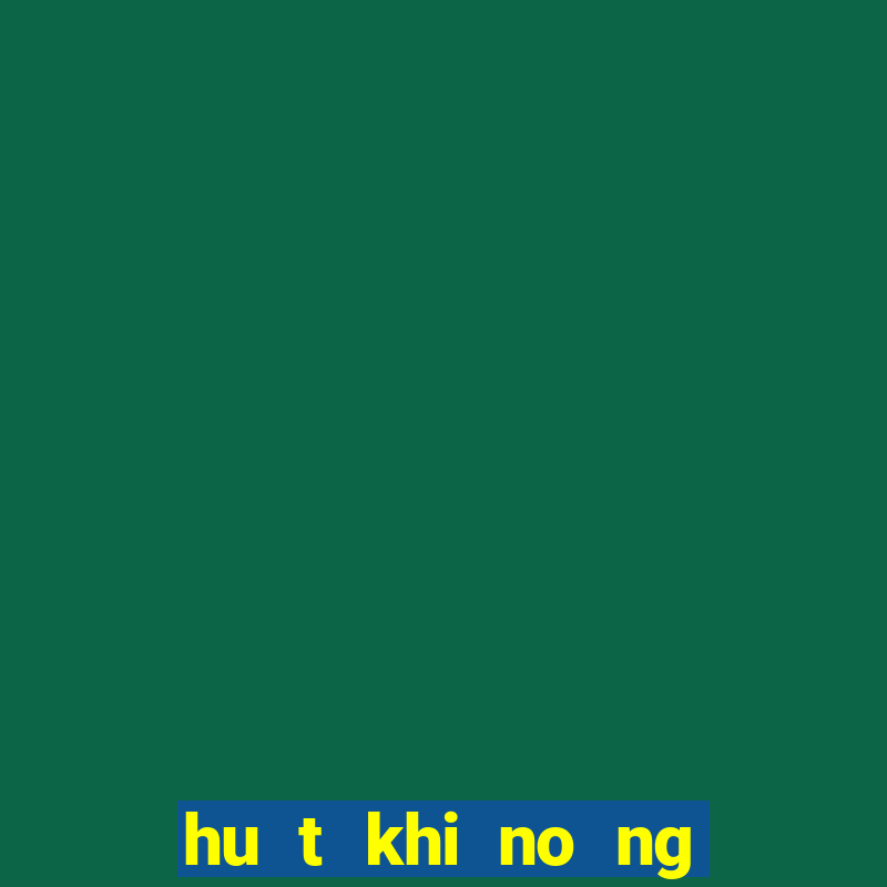 hu t khi no ng nha xươ ng