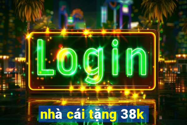 nhà cái tặng 38k