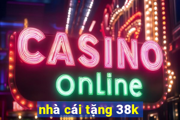 nhà cái tặng 38k