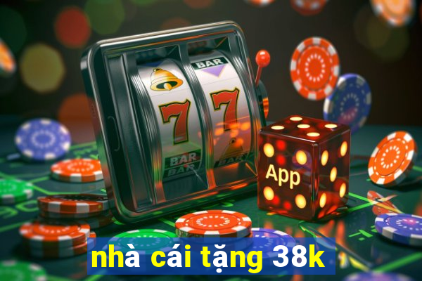 nhà cái tặng 38k