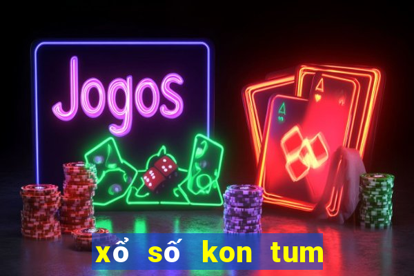 xổ số kon tum 25 6