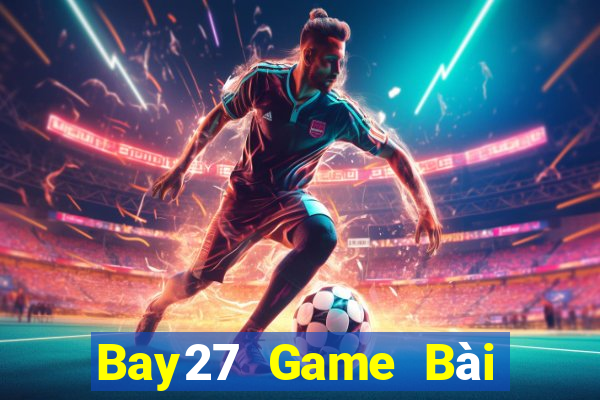 Bay27 Game Bài Ông Trùm Poker