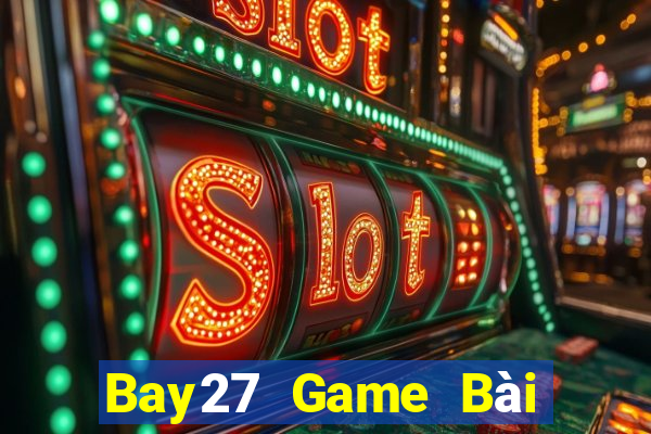 Bay27 Game Bài Ông Trùm Poker