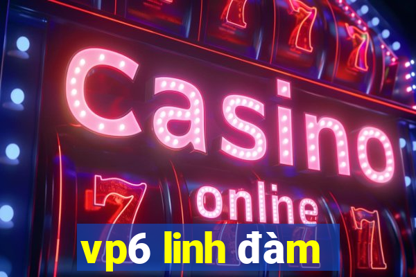 vp6 linh dam