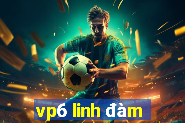 vp6 linh dam