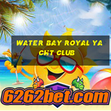 water bay royal yacht club