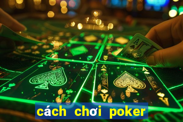 cách chơi poker trên zingplay