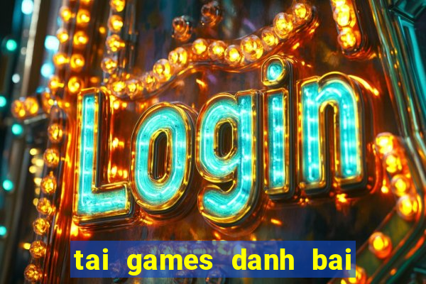 tai games danh bai tien len