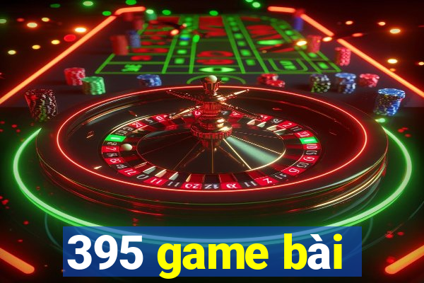 395 game bài