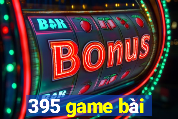 395 game bài