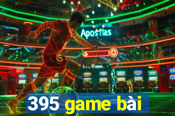 395 game bài