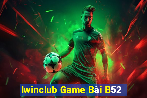 Iwinclub Game Bài B52