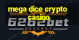 mega dice crypto casino