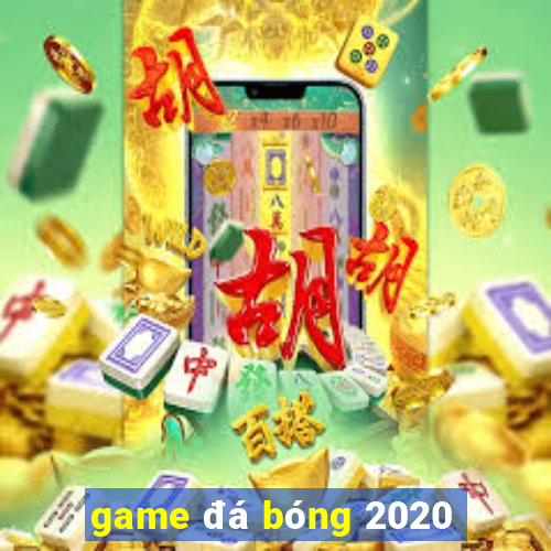 game đá bóng 2020