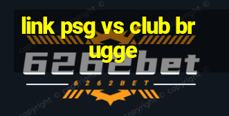 link psg vs club brugge