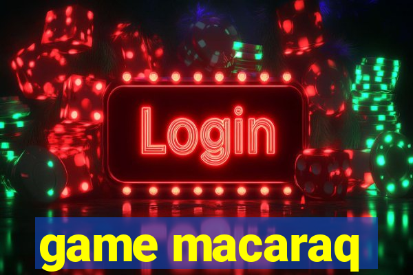 game macaraq