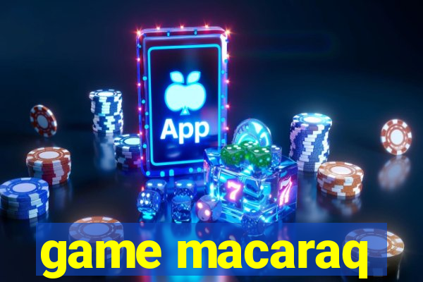 game macaraq