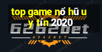 top game nổ hũ uy tín 2020