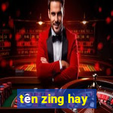 tên zing hay