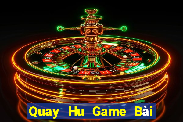 Quay Hu Game Bài B52 Đổi Thưởng 2024