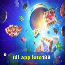 tải app loto188