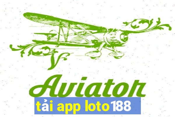 tải app loto188