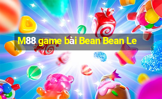 M88 game bài Bean Bean Le