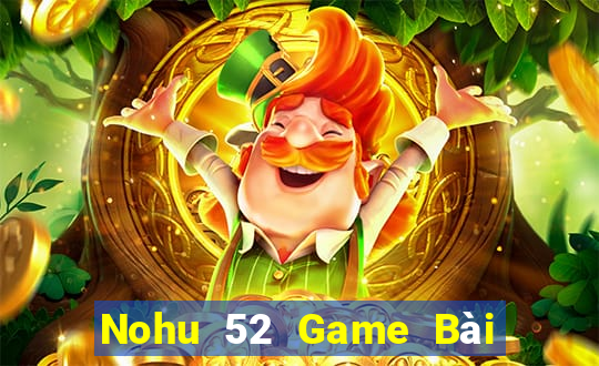 Nohu 52 Game Bài Poker Online