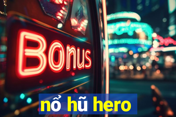 nổ hũ hero