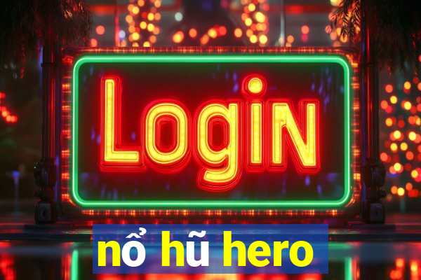 nổ hũ hero