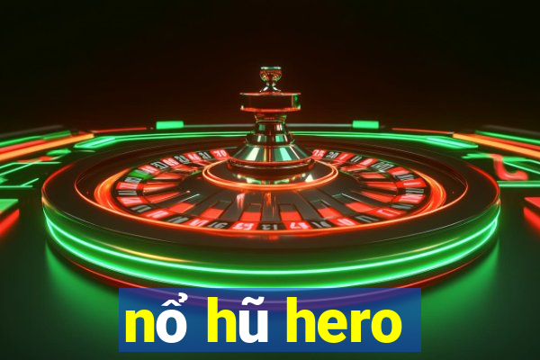 nổ hũ hero