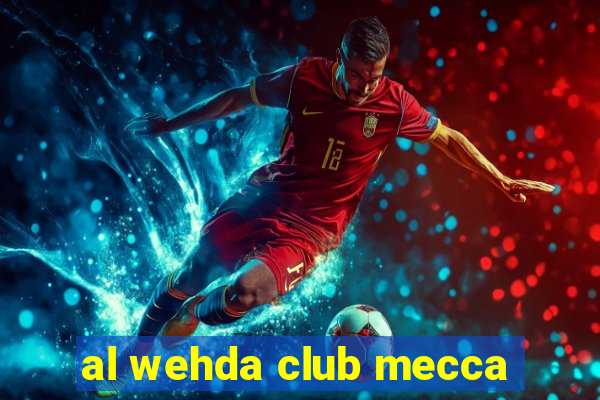 al wehda club mecca