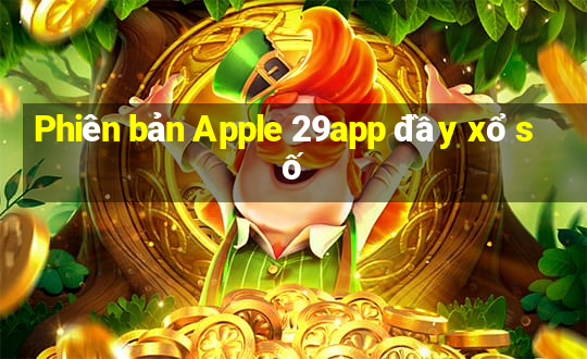 Phiên bản Apple 29app đầy xổ số