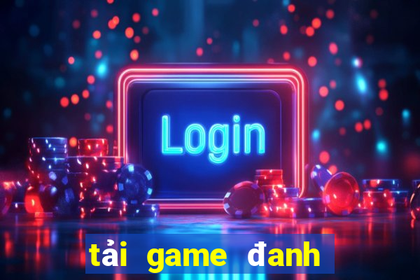 tải game đanh bài tiến lên