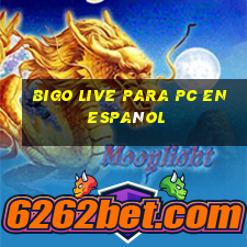 bigo live para pc en español