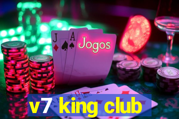 v7 king club