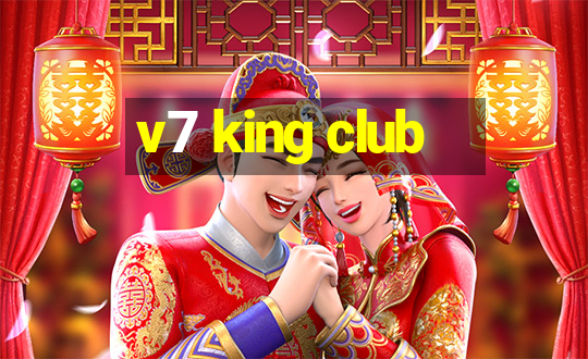 v7 king club